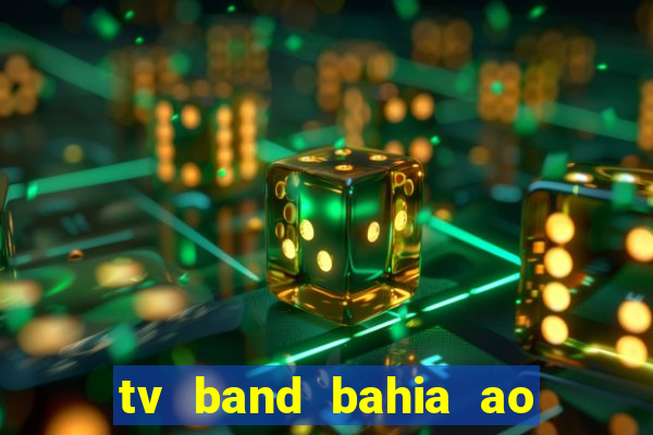 tv band bahia ao vivo online